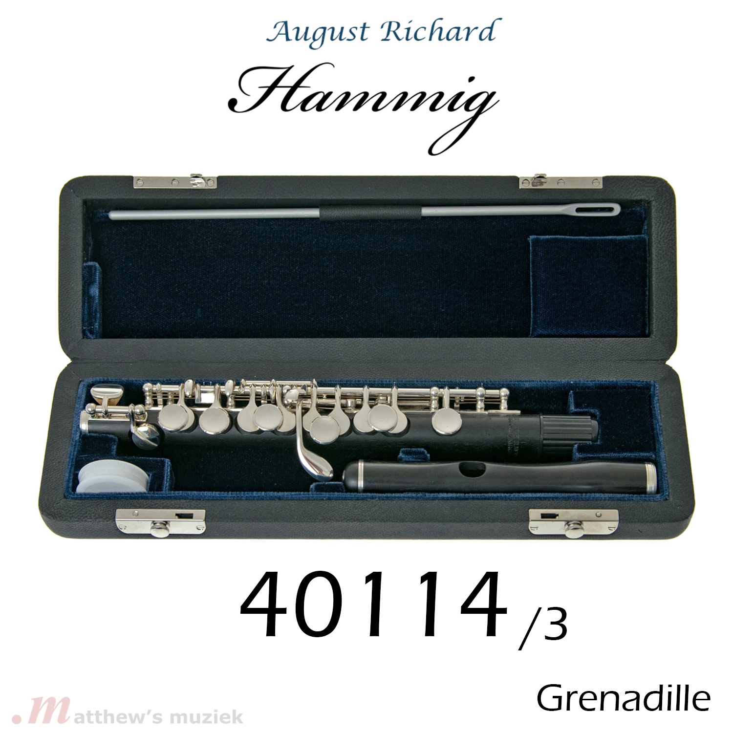 August Richard Hammig Piccoloflöte - 40114/3 Grenadill